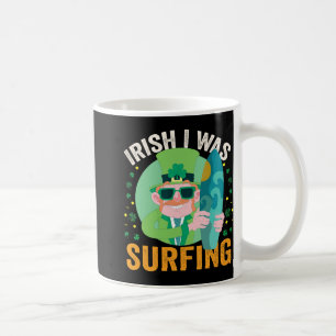 Funny St Patrick's Day Surfer Irish I Was Surfing Coffee Mug