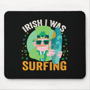 Funny St Patrick's Day Surfer Irish I Was Surfing Mouse Pad