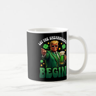 Funny St Patricks Day Trump Let The Shenanigans Coffee Mug
