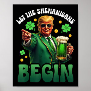 Funny St Patricks Day Trump Let The Shenanigans Poster