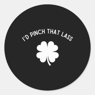 Funny St. Patricks Shirt For Men - I’d Pinch That Classic Round Sticker