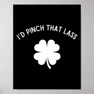 Funny St. Patricks Shirt For Men - I’d Pinch That Poster