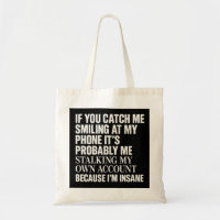 Funny Stalking My Own Account Tote Bag