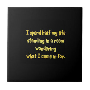 Funny Standing in a Room Joke Ceramic Tile