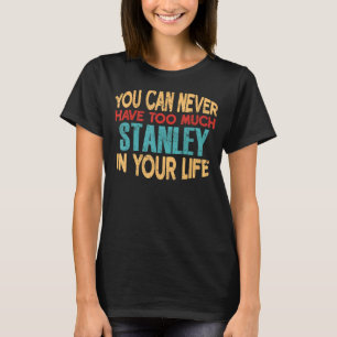 Funny Stanley Personalised Tshirt First Name Joke