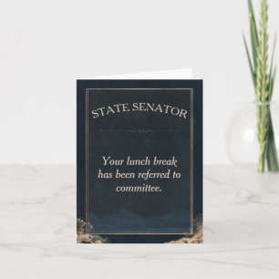 Funny State Senator Lunch Referred to Committee Card