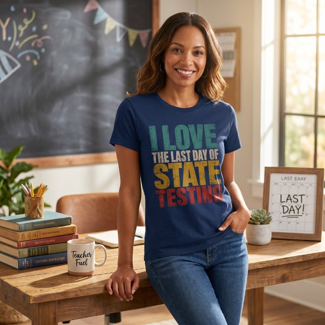 Funny State Testing Day Bold Graphic Teacher Appre T-Shirt (I Love State Testing Shirt Teacher End of Year Shirt Funny Teacher Shirt Standardized Test Teacher )