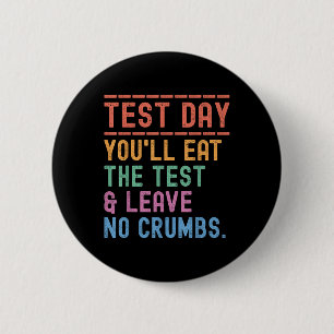 Funny State Testing Day Motivation You Will Eat Th 6 Cm Round Badge