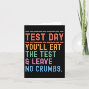 Funny State Testing Day Motivation You Will Eat Th Card