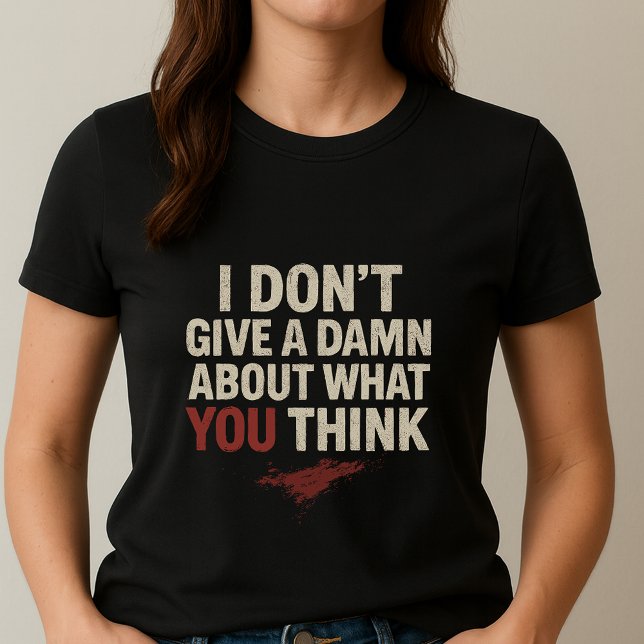 Funny Statement Tee; Cute Sassy Adult I don't Care T-Shirt (Creator Uploaded)