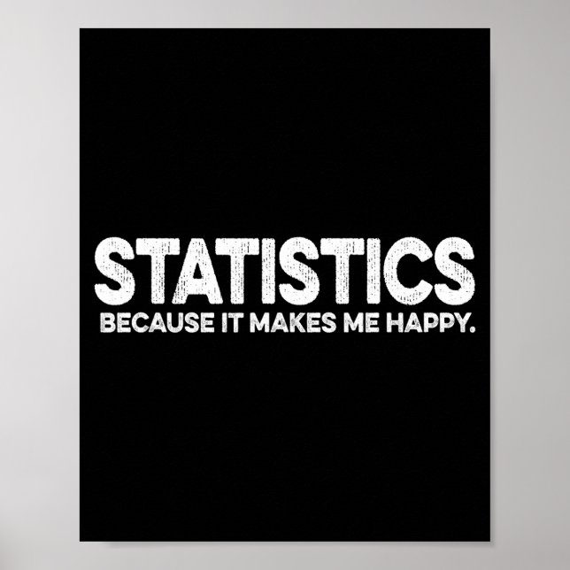 Funny Statistics Quote For Statistician Math Profe Poster (Front)