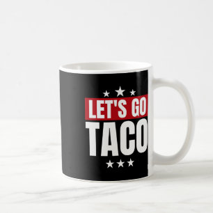 Funny Statistics Taco Let's Go Taco  Coffee Mug