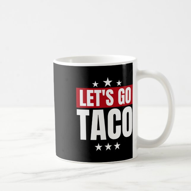 Funny Statistics Taco Let's Go Taco  Coffee Mug (Right)