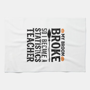 Funny Statistics Teacher Halloween Quote Design_1 Tea Towel