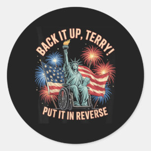 Funny Statue Of Liberty Back It Up, Terry! Put It Classic Round Sticker