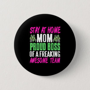 Funny Stay At Home Mom Boss Proud Of Awesome Famil 6 Cm Round Badge