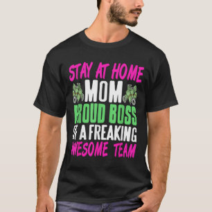 Funny Stay At Home Mom Boss Proud Of Awesome Famil T-Shirt