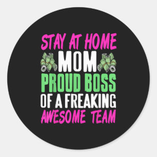 Funny Stay At Home Mum Boss Proud Of Awesome Famil Classic Round Sticker