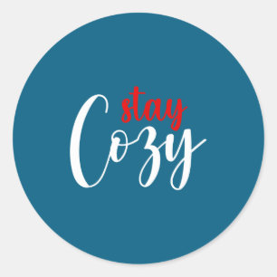 Funny Stay Cozy Quote Classic Round Sticker