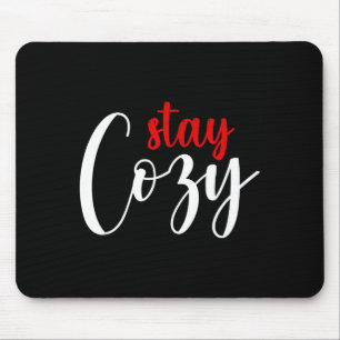 Funny Stay Cozy Quote Mouse Pad