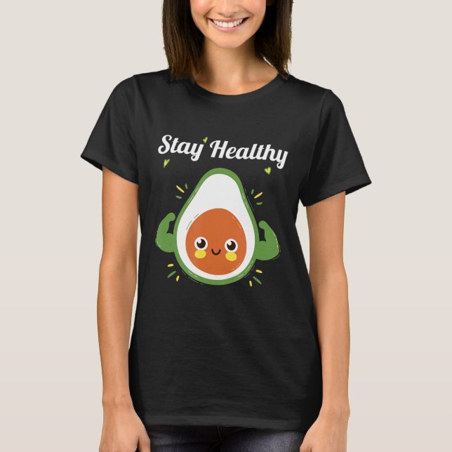 Funny Stay Healthy With Cute Avocado Vegan Lover G T-Shirt (Front)