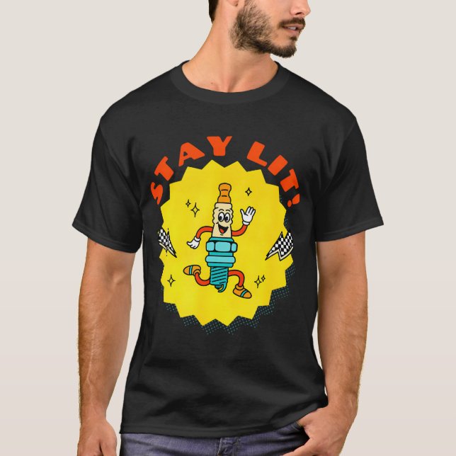 Funny Stay Lit Spark Plug T-Shirt (Front)