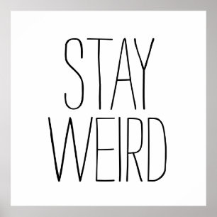 Funny stay weird inspirational trend hipster humou poster