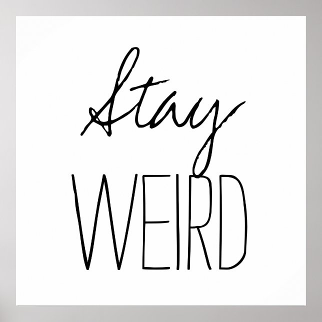Funny stay weird inspirational trend hipster poster (Front)