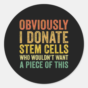 Funny Stem Cell Donor Gift Stem Cell Donation Classic Round Sticker