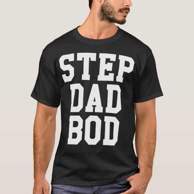 Funny Step Dad Bod Shirt  Fitness Gym Exercise Fat (Front)