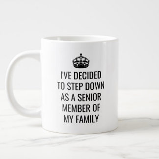 Funny Step Down as Senior Member of Family Royal Large Coffee Mug