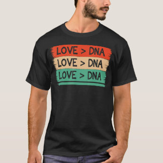Funny Step Mum apparel DNA Is Greater Than Love ap T-Shirt