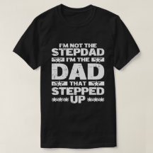 Funny Stepdad Dad That Stepped Up Bonus Dad