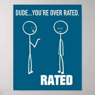Funny Stick Figure Stickman - Dude You're Over Rat Poster