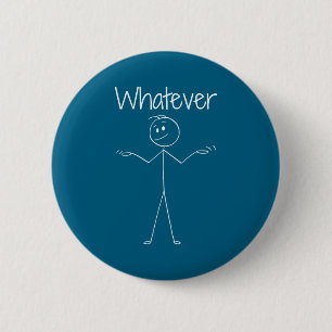 Funny Stick Figure Whatever Attitude 6 Cm Round Badge