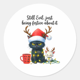 Funny Still Evil Just Being Festive About It Cat C Classic Round Sticker