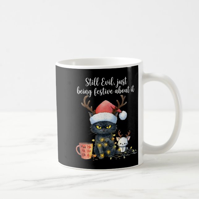 Funny Still Evil Just Being Festive About It Cat C Coffee Mug (Right)