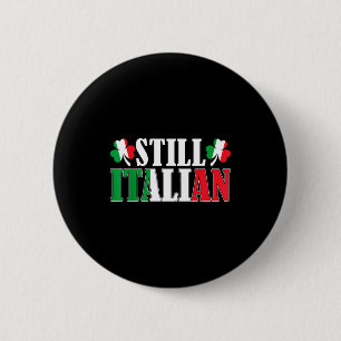 Funny Still Italian Shamrocks St Patrick's Day Men 6 Cm Round Badge