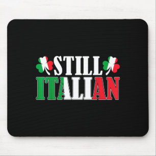 Funny Still Italian Shamrocks St Patrick's Day Men Mouse Pad