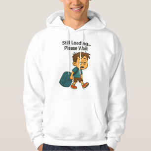 Funny Still Loading Back to School Hoodie