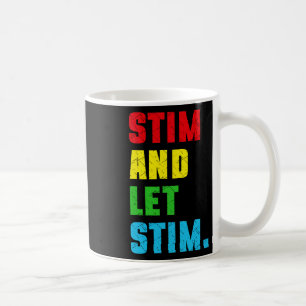 Funny Stim And Let Stim Autism Awareness Month Men Coffee Mug