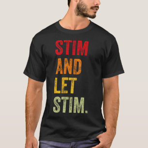 Funny Stim And Let Stim Autism Awareness Month Men T-Shirt