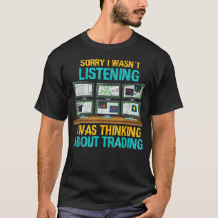 Funny Stock Market Gift I Was Thinking About T-Shirt