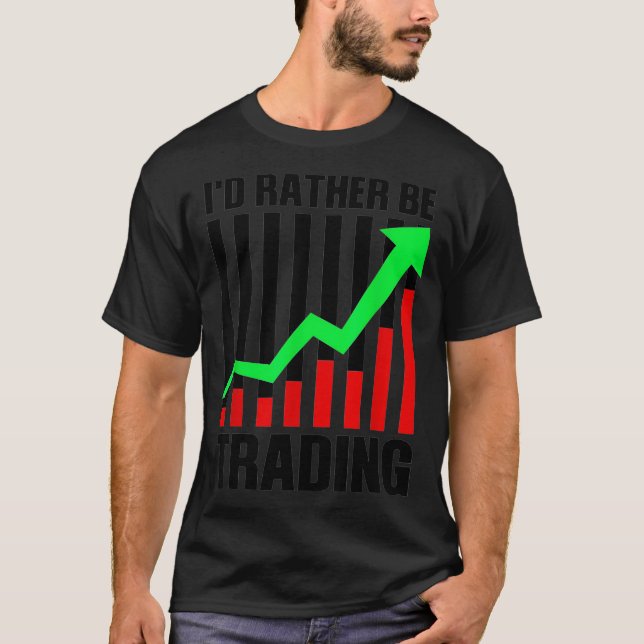 Funny Stock Trading Gift For Stock Market Trader T-Shirt (Front)