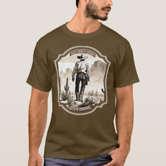 Funny stoic American western cowboy lost horse T-Shirt