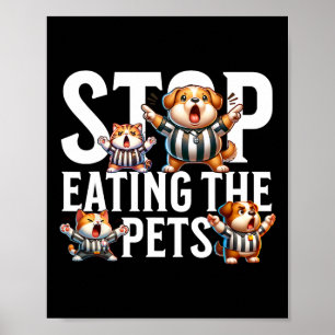 Funny Stop Eating The Dogs And Cats Springfield Pe Poster