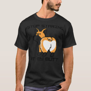 Funny Stop Staring At My Butt Cool Dog Welsh Corgi T-Shirt