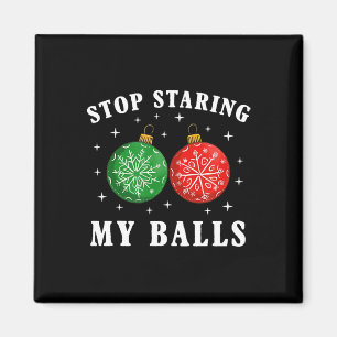 Funny Stop Staring At My By Xmas Ornament Christma Magnet