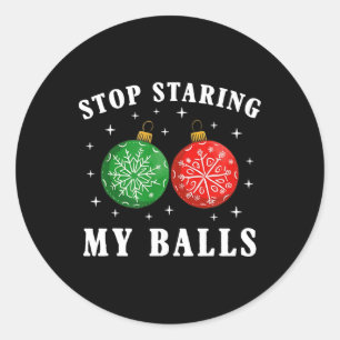Funny Stop Staring At My Bylls Xmas Ornament Chris Classic Round Sticker