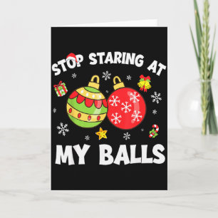 Funny Stop Staring At My Dirty Christmas For Adult Card
